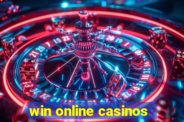 win online casinos