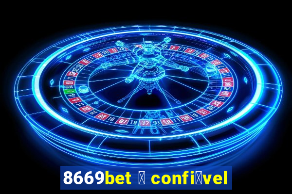 8669bet 茅 confi谩vel