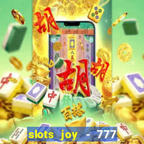 slots joy - 777 vegas casino