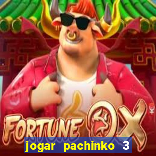 jogar pachinko 3 casino online do brasil