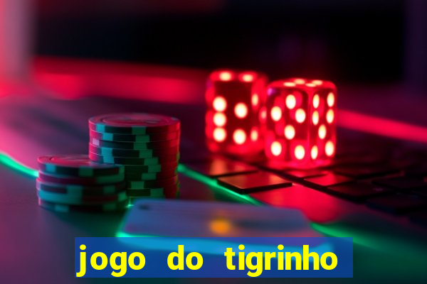 jogo do tigrinho é legal