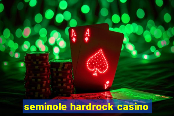 seminole hardrock casino