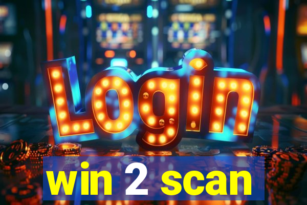 win 2 scan