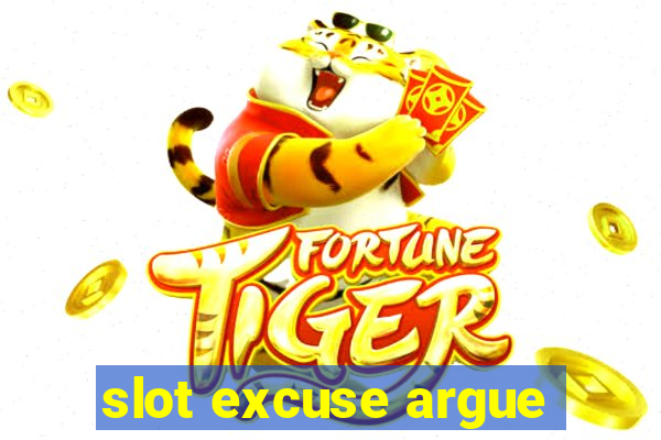 slot excuse argue