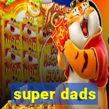 super dads