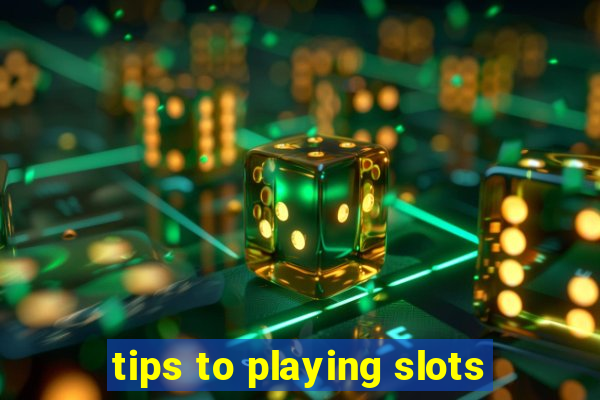 tips to playing slots