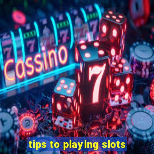 tips to playing slots