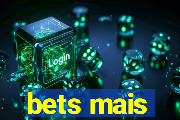 bets mais