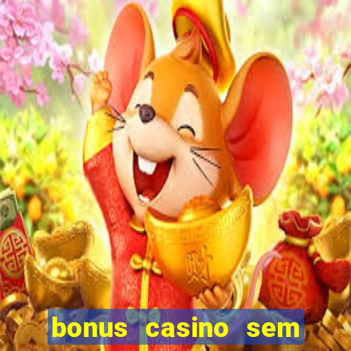 bonus casino sem deposito 2024