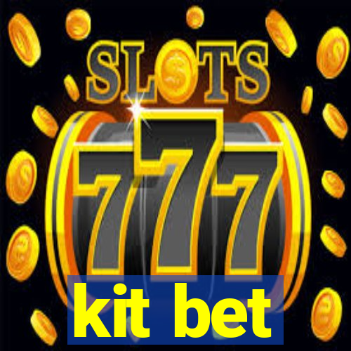 kit bet