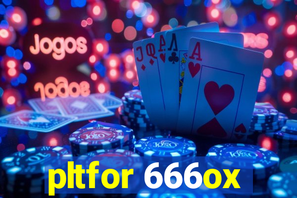 pltfor 666ox