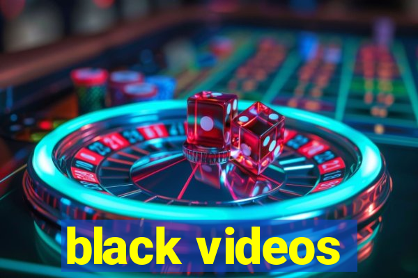 black videos