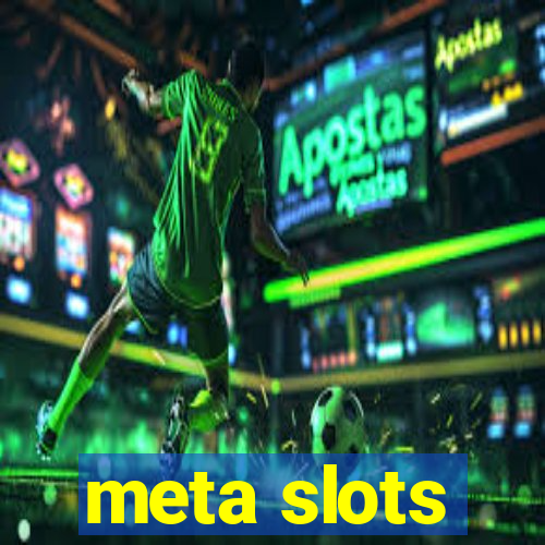 meta slots