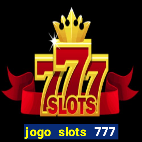 jogo slots 777 paga mesmo