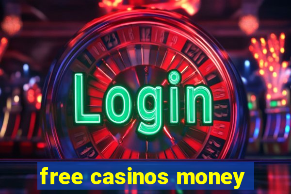 free casinos money