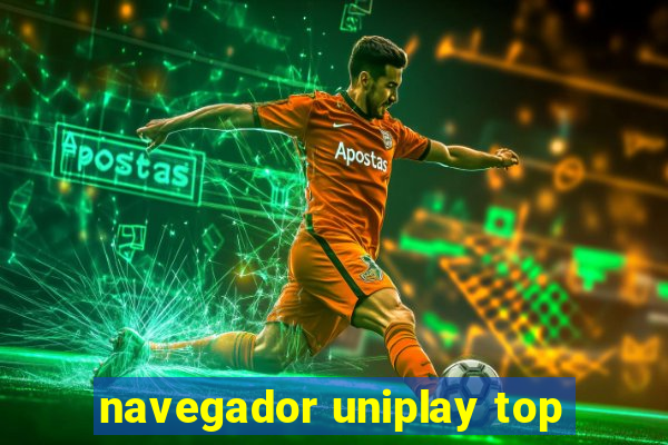 navegador uniplay top