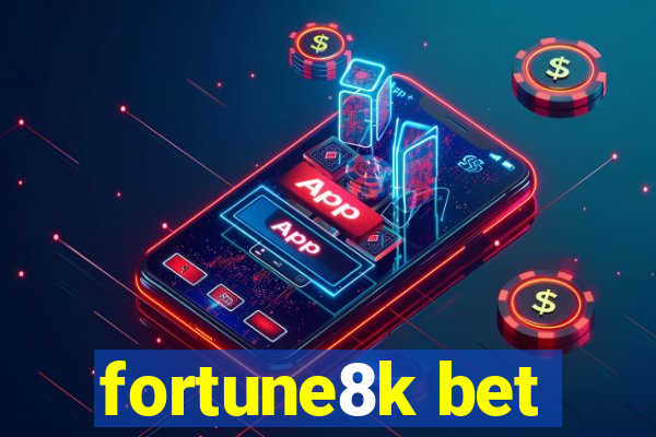 fortune8k bet