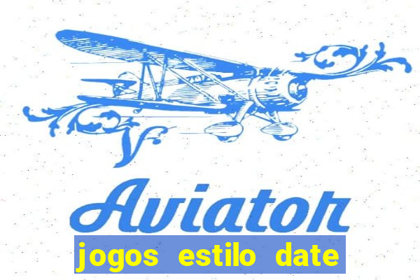 jogos estilo date ariane para android