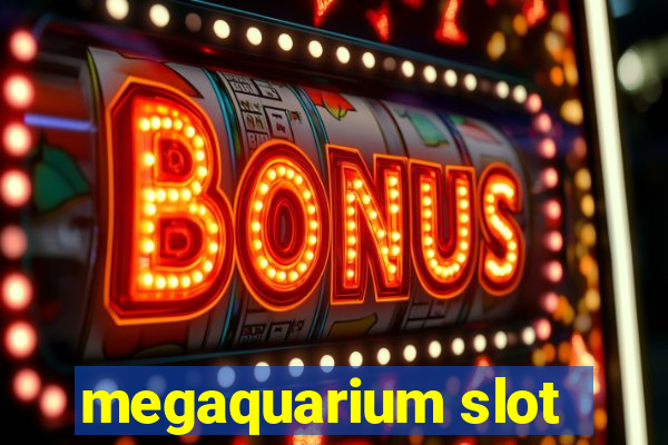 megaquarium slot