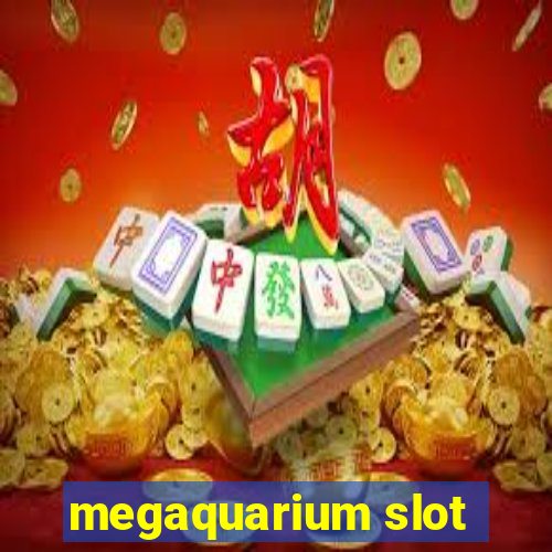 megaquarium slot