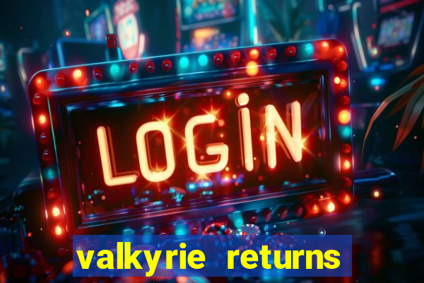 valkyrie returns casino game