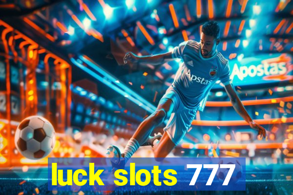 luck slots 777