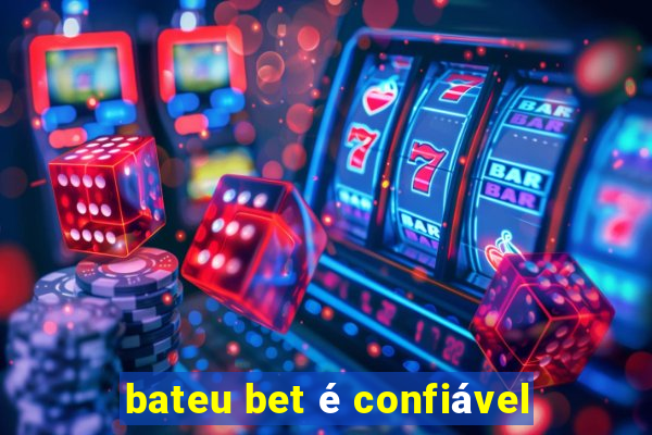 bateu bet é confiável