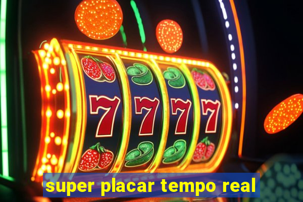 super placar tempo real