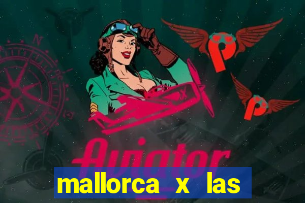 mallorca x las palmas palpite