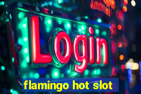 flamingo hot slot