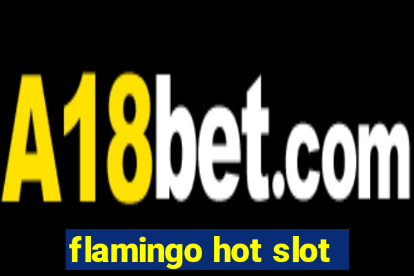 flamingo hot slot