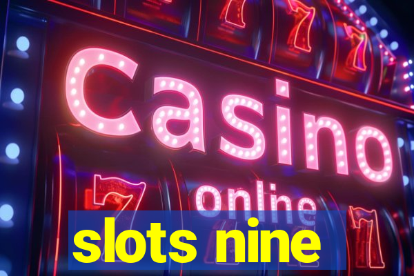 slots nine