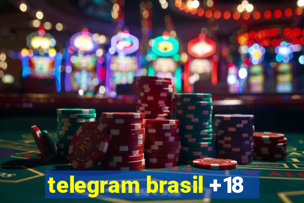 telegram brasil +18