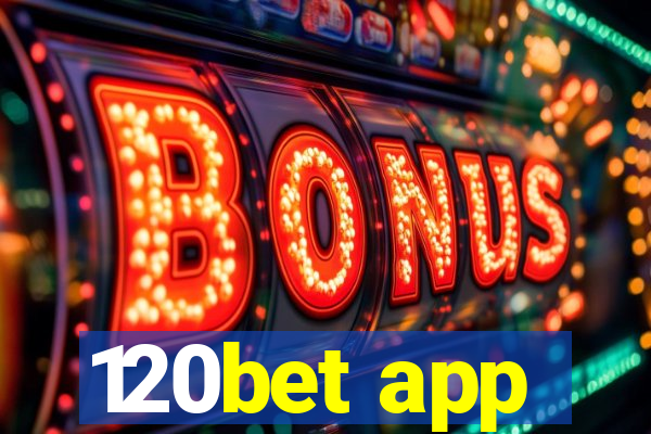 120bet app