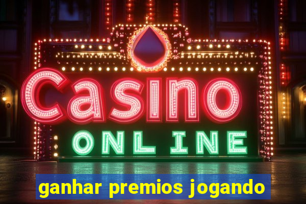 ganhar premios jogando