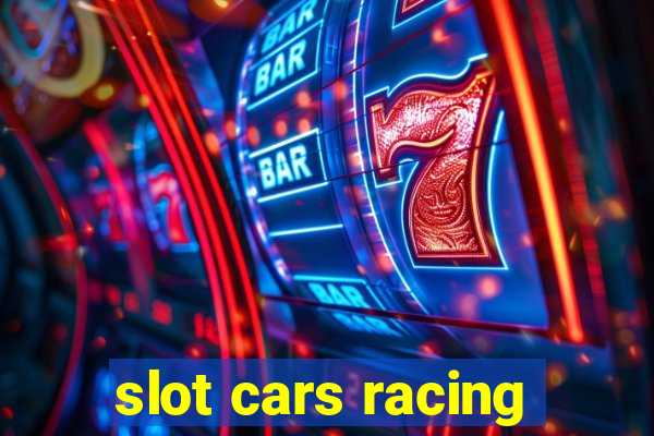 slot cars racing