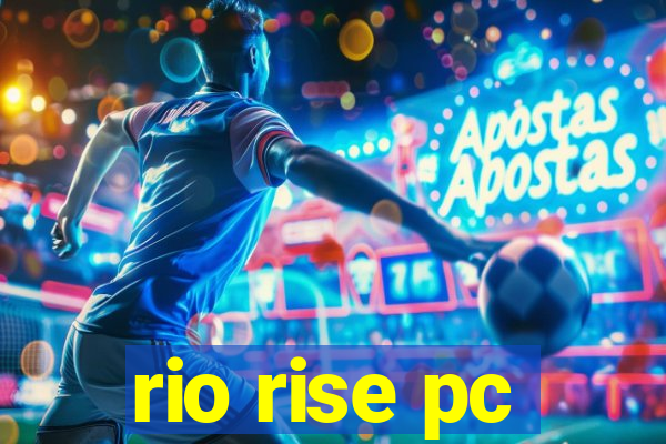 rio rise pc