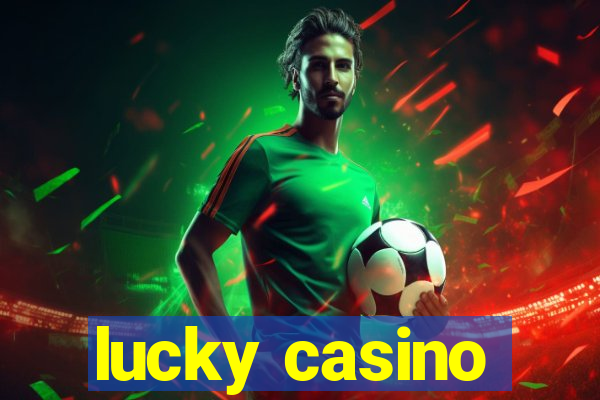 lucky casino