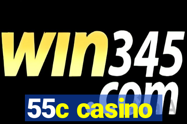 55c casino