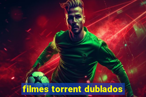 filmes torrent dublados