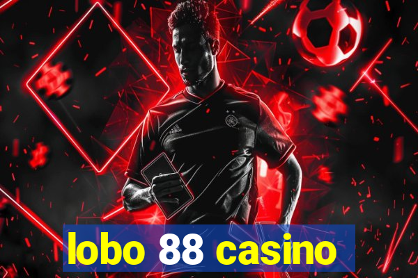 lobo 88 casino