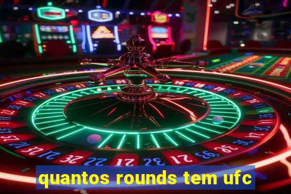 quantos rounds tem ufc