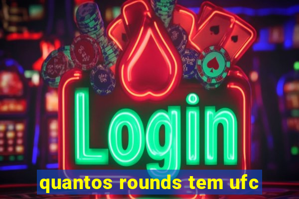 quantos rounds tem ufc