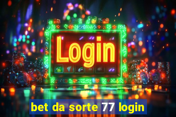 bet da sorte 77 login