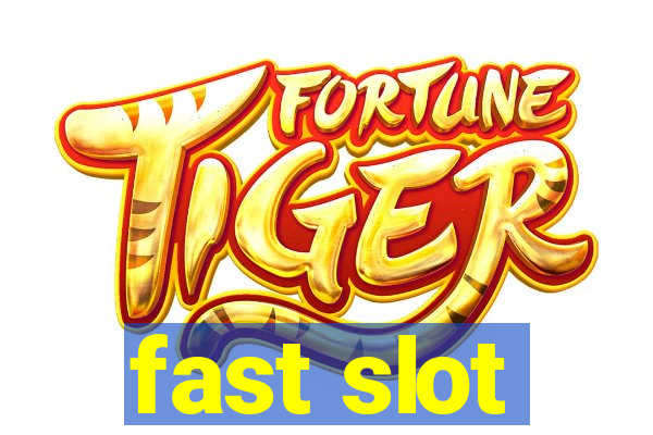 fast slot