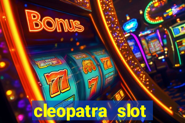 cleopatra slot games free