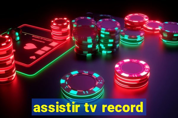 assistir tv record