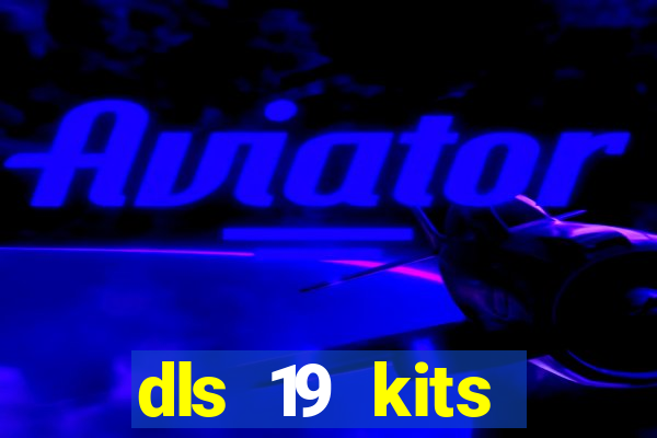 dls 19 kits barcelona 2015