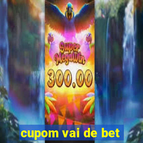 cupom vai de bet