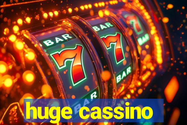 huge cassino